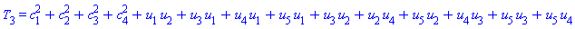 T[3] = c[1]^2+c[2]^2+c[3]^2+c[4]^2+u[1]*u[2]+u[1]*u[3]+u[1]*u[4]+u[1]*u[5]+u[2]*u[3]+u[2]*u[4]+u[2]*u[5]+u[3]*u[4]+u[3]*u[5]+u[4]*u[5]