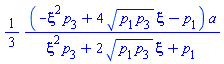 (1/3)*(-xi^2*p[3]+4*(p[1]*p[3])^(1/2)*xi-p[1])*a/(xi^2*p[3]+2*(p[1]*p[3])^(1/2)*xi+p[1])