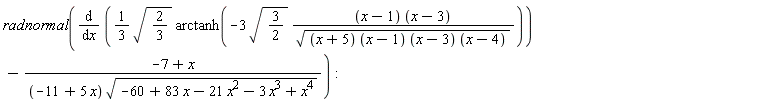 radnormal(diff((1/3)*sqrt(2/3)*arctanh(-3*sqrt(3/2)*(x-1)*(x-3)/sqrt((x+5)*(x-1)*(x-3)*(x-4))), x)-(-7+x)/((-11+5*x)*sqrt(x^4-3*x^3-21*x^2+83*x-60)))