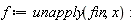 f := unapply(fin, x)