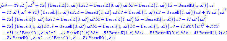 T1*alpha1*(alpha1^2+T2)*(BesselK(1, alpha1)*b2*s1+BesselK(0, alpha1)*alpha1*b2+BesselK(1, alpha1)*b2-BesselK(1, alpha1))*c1-T1*alpha1*(alpha1^2+T2)*(BesselI(1, alpha1)*b2*s1-BesselI(0, alpha1)*alpha1*b2+BesselI(1, alpha1)*b2-BesselI(1, alpha1))*c2+T1*alpha2*(alpha2^2+T2)*(BesselK(1, alpha2)*b2*s1+BesselK(0, alpha2)*alpha2*b2+BesselK(1, alpha2)*b2-BesselK(1, alpha2))*c3-T1*alpha2*(alpha2^2+T2)*(BesselI(1, alpha2)*b2*s1-BesselI(0, alpha2)*alpha2*b2+BesselI(1, alpha2)*b2-BesselI(1, alpha2))*c4-T1*EZ*k*(K*k^2+K*T2+k1)*(A1*BesselI(1, k)*b2*s1-A1*BesselI(0, k)*b2*k-B1*BesselK(1, k)*b2*s1-B1*BesselK(0, k)*b2*k+A1*BesselI(1, k)*b2-B1*BesselK(1, k)*b2-A1*BesselI(1, k)+B1*BesselK(1, k))