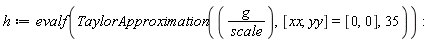 h := evalf(TaylorApproximation(g/scale, [xx, yy] = [0, 0], 35))