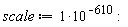 scale := 10^(-610)