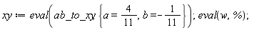 xy := eval(ab_to_xy, {a = 4/11, b = -1/11}); eval(w, %)