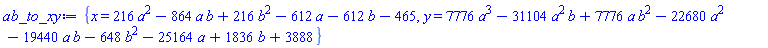{x = 216*a^2-864*a*b+216*b^2-612*a-612*b-465, y = 7776*a^3-31104*a^2*b+7776*a*b^2-22680*a^2-19440*a*b-648*b^2-25164*a+1836*b+3888}
