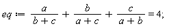 eq := a/(b+c)+b/(a+c)+c/(a+b) = 4