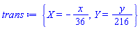 {X = -(1/36)*x, Y = (1/216)*y}
