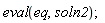 eval(eq, soln2)