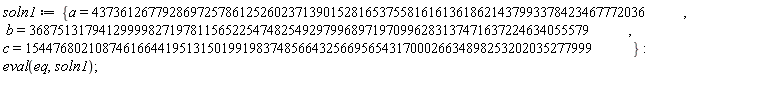 soln1 := {a = 4373612677928697257861252602371390152816537558161613618621437993378423467772036, b = 36875131794129999827197811565225474825492979968971970996283137471637224634055579, c = 154476802108746166441951315019919837485664325669565431700026634898253202035277999}; eval(eq, soln1)