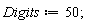 Digits := 50