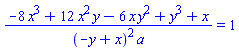 (-8*x^3+12*x^2*y-6*x*y^2+y^3+x)/((-y+x)^2*a) = 1