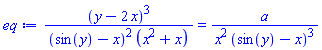 (y-2*x)^3/((sin(y)-x)^2*(x^2+x)) = a/(x^2*(sin(y)-x)^3)