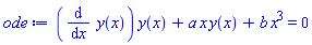 (diff(y(x), x))*y(x)+a*x*y(x)+b*x^3 = 0