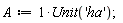 A := Unit('ha')