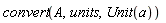 convert(A, units, Unit(a))