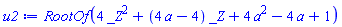 RootOf(4*_Z^2+(4*a-4)*_Z+4*a^2-4*a+1)