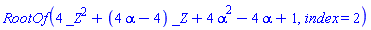 RootOf(4*_Z^2+(4*alpha-4)*_Z+4*alpha^2-4*alpha+1, index = 2)