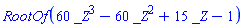 RootOf(60*_Z^3-60*_Z^2+15*_Z-1)