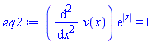 (diff(diff(v(x), x), x))*exp(abs(x)) = 0