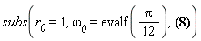 subs(r__0 = 1, `&omega;__0` = evalf((1/12)*Pi), r__car = r__0*(1+I*omega__0*t)*exp(-I*omega__0*t))