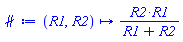 proc (R1, R2) options operator, arrow; R2*R1/(R1+R2) end proc