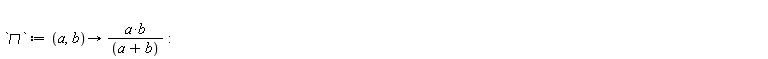`&sqcap;` := proc (a, b) options operator, arrow; a*b/(a+b) end proc
