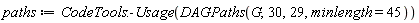 paths := CodeTools:-Usage(DAGPaths(G, 30, 29, minlength = 45))