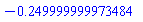 HFloat(-0.2499999999734836)