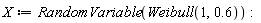 X := RandomVariable(Weibull(1, .6))