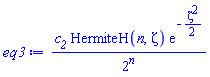 c__2*HermiteH(n, zeta)*exp(-(1/2)*zeta^2)/2^n