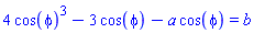 4*cos(phi)^3-3*cos(phi)-a*cos(phi) = b