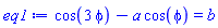 cos(3*phi)-a*cos(phi) = b