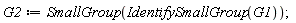 G2 := SmallGroup(IdentifySmallGroup(G1))