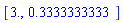[3., .3333333333]