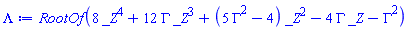 RootOf(8*_Z^4+12*Gamma*_Z^3+(5*Gamma^2-4)*_Z^2-4*Gamma*_Z-Gamma^2)