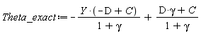 Theta_exact := -Y*(-D+C)/(1+gamma)+(D*gamma+C)/(1+gamma)