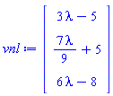 Vector(3, {(1) = 3*lambda-5, (2) = (7/9)*lambda+5, (3) = 6*lambda-8})