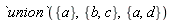 `union`({a}, {b, c}, {a, d})