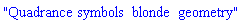 "Quadrance symbols  blonde  geometry"