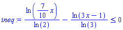ln((7/10)*x)/ln(2)-ln(3*x-1)/ln(3) <= 0