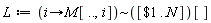 L := `~`[proc (i) options operator, arrow; M[() .. (), i] end proc]([`$`(1 .. N)])[]