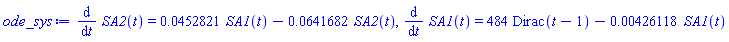 diff(SA2(t), t) = 0.452821e-1*SA1(t)-0.641682e-1*SA2(t), diff(SA1(t), t) = 484*Dirac(t-1)-0.426118e-2*SA1(t)