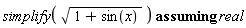 `assuming`([simplify(sqrt(1+sin(x)))], [real])