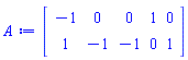 Matrix(2, 5, {(1, 1) = -1, (1, 2) = 0, (1, 3) = 0, (1, 4) = 1, (1, 5) = 0, (2, 1) = 1, (2, 2) = -1, (2, 3) = -1, (2, 4) = 0, (2, 5) = 1})