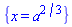 {x = a^(2/3)}