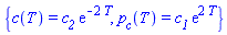 {c(T) = c__2*exp(-2*T), p__c(T) = c__1*exp(2*T)}