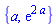 {a, exp(2*a)}