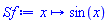 proc (x) options operator, arrow; sin(x) end proc