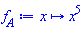 proc (x) options operator, arrow; x^5 end proc