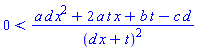 0 < (a*d*x^2+2*a*t*x+b*t-c*d)/(d*x+t)^2
